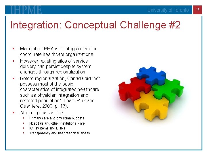 18 Integration: Conceptual Challenge #2 § § Main job of RHA is to integrate