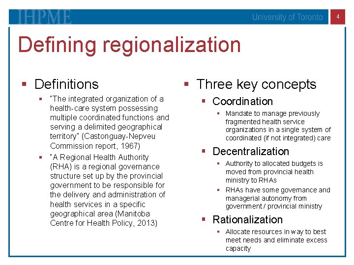4 Defining regionalization § Definitions § “The integrated organization of a health-care system possessing