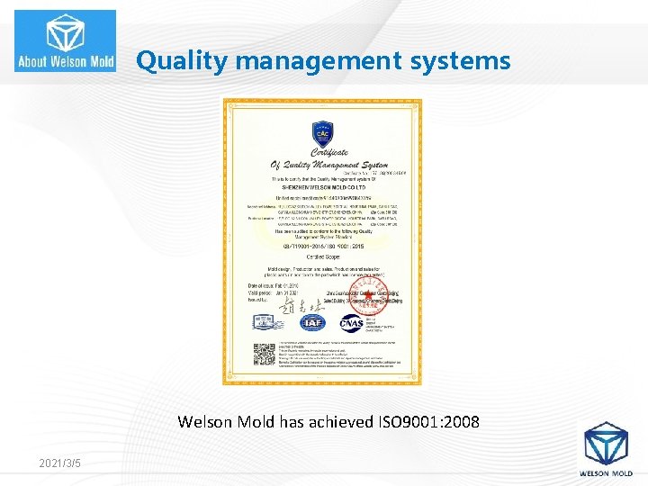 Quality management systems Welson Mold has achieved ISO 9001: 2008 2021/3/5 