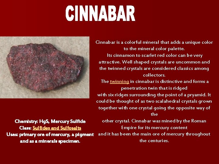 Cinnabar is a colorful mineral that adds a unique color to the mineral color Cinnabar is a colorful mineral that adds a unique color to the mineral color
