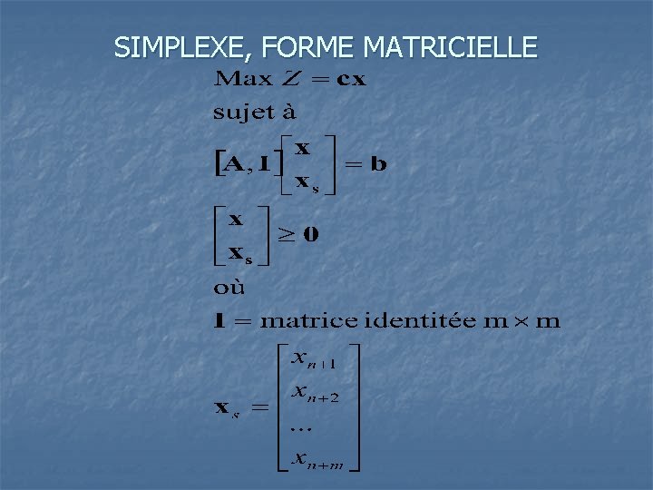 SIMPLEXE, FORME MATRICIELLE 