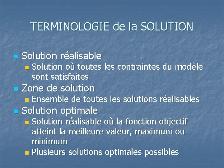 TERMINOLOGIE de la SOLUTION n Solution réalisable n n Zone de solution n n
