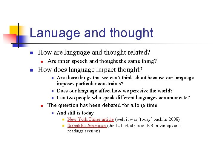 Lanuage and thought n How are language and thought related? n n Are inner