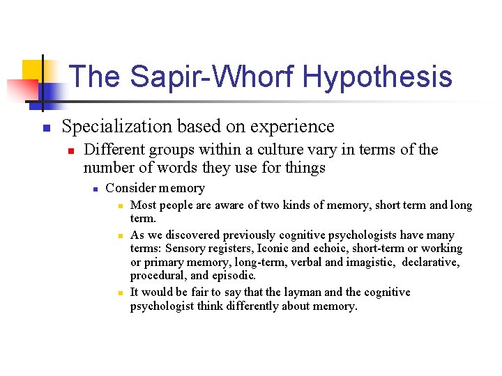 The Sapir-Whorf Hypothesis n Specialization based on experience n Different groups within a culture