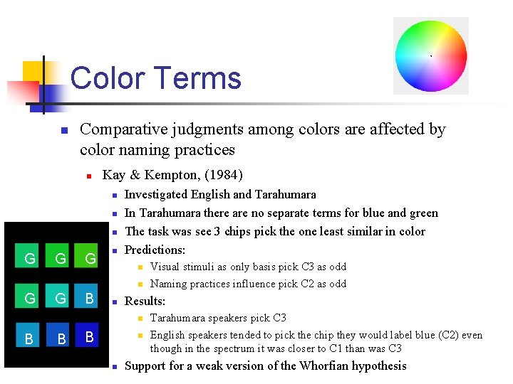 Color Terms n Comparative judgments among colors are affected by color naming practices n