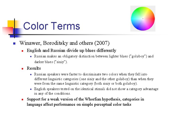 Color Terms n Winawer, Boroditsky and others (2007) n English and Russian divide up