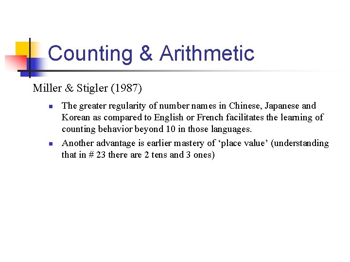 Counting & Arithmetic Miller & Stigler (1987) n n The greater regularity of number