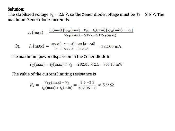 Solution: The stabilized voltage VL = 2. 5 V, so the Zener diode voltage