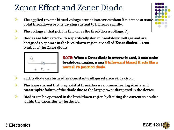 Zener Effect and Zener Diode Ø The applied reverse biased voltage cannot increase without