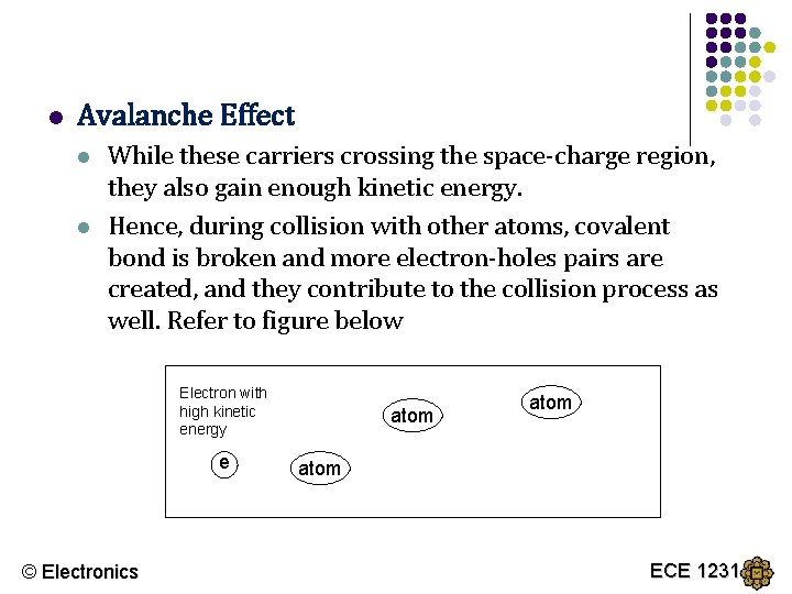 l Avalanche Effect l l While these carriers crossing the space-charge region, they also