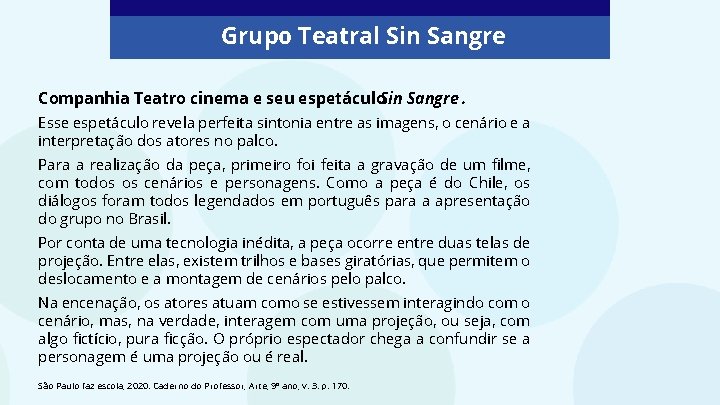 Grupo Teatral Sin Sangre Companhia Teatro cinema e seu espetáculo. Sin Sangre. Esse espetáculo