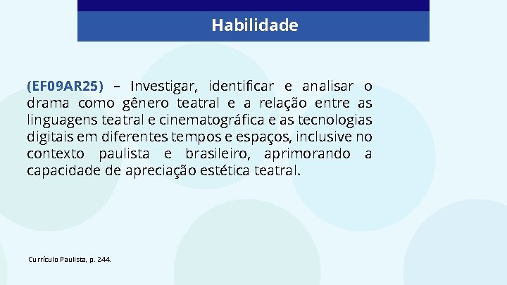 Habilidade (EF 09 AR 25) – Investigar, identificar e analisar o drama como gênero
