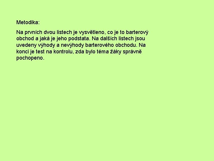 Metodika: Na prvních dvou listech je vysvětleno, co je to barterový obchod a jaká