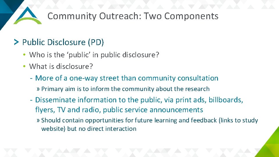 Community Outreach: Two Components Public Disclosure (PD) • Who is the ‘public’ in public