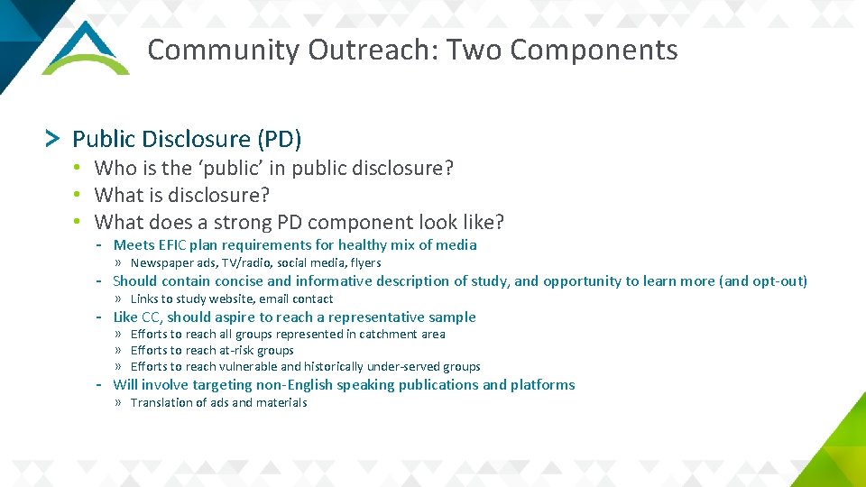 Community Outreach: Two Components Public Disclosure (PD) • Who is the ‘public’ in public