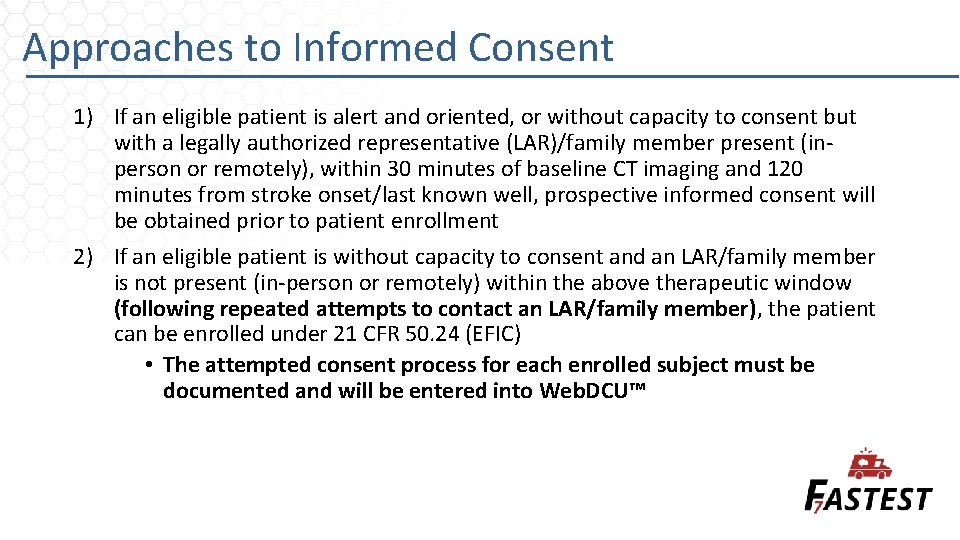 Approaches to Informed Consent 1) If an eligible patient is alert and oriented, or