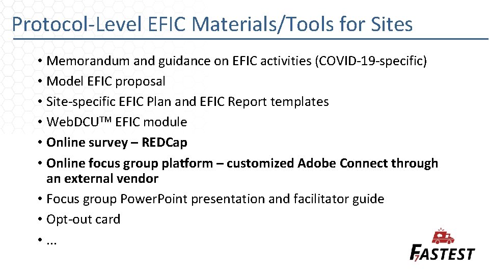 Protocol-Level EFIC Materials/Tools for Sites • Memorandum and guidance on EFIC activities (COVID-19 -specific)