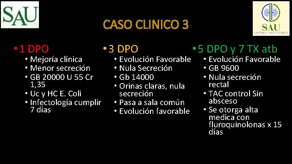 CASO CLINICO 3 • 1 DPO • Mejoría clínica • Menor secreción • GB