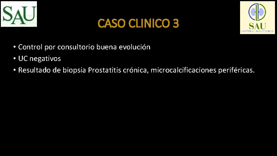 CASO CLINICO 3 • Control por consultorio buena evolución • UC negativos • Resultado