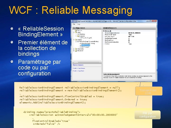 WCF : Reliable Messaging « Reliable. Session Binding. Element » Premier élément de la