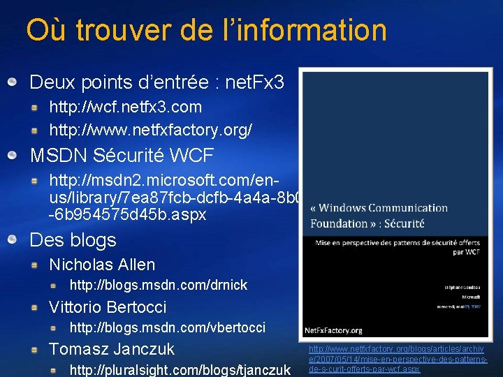 Où trouver de l’information Deux points d’entrée : net. Fx 3 http: //wcf. netfx