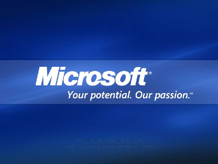 © 2006 Microsoft Corporation. All rights reserved. This presentation is for informational purposes only.