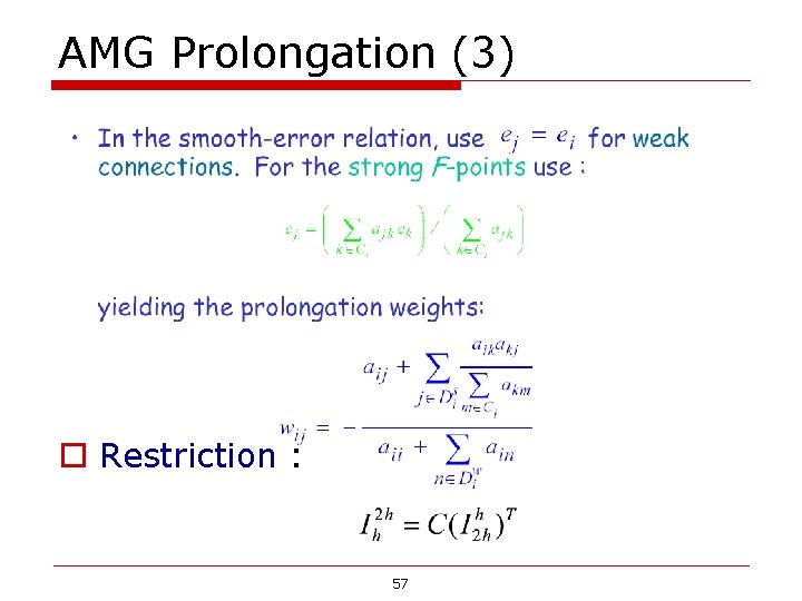 AMG Prolongation (3) o Restriction : 57 AMG Prolongation (3) o Restriction : 57