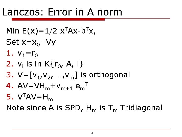 Lanczos: Error in A norm Min E(x)=1/2 x. TAx-b. Tx, Set x=x 0+Vy 1. Lanczos: Error in A norm Min E(x)=1/2 x. TAx-b. Tx, Set x=x 0+Vy 1.