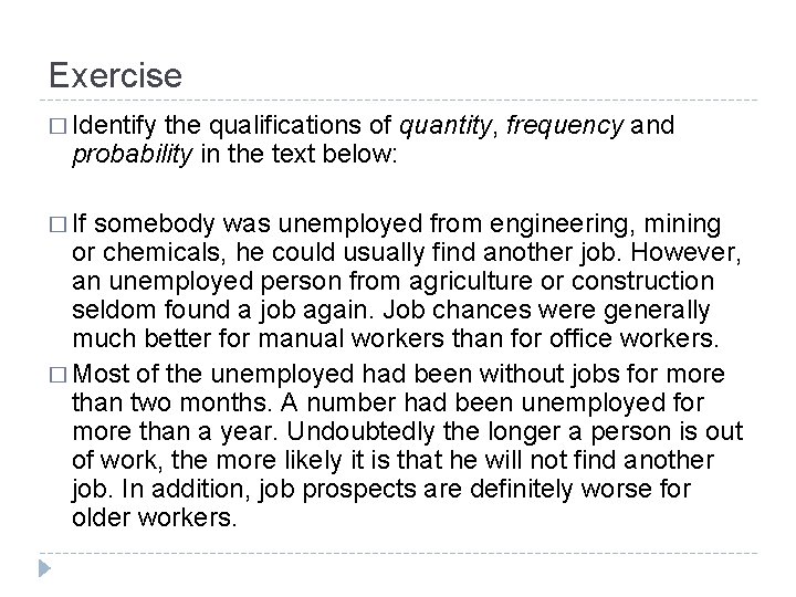 Exercise � Identify the qualifications of quantity, frequency and probability in the text below: