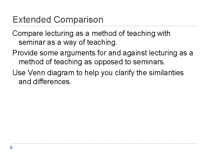 Extended Comparison Compare lecturing as a method of teaching with seminar as a way