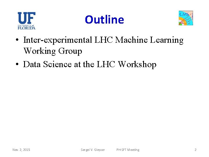 Outline • Inter-experimental LHC Machine Learning Working Group • Data Science at the LHC
