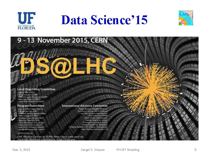 Data Science’ 15 Nov. 2, 2015 Sergei V. Gleyzer PH-SFT Meeting 5 