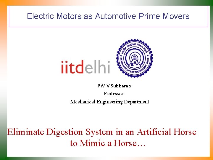 Electric Motors as Automotive Prime Movers P M V Subbarao Professor Mechanical Engineering Department