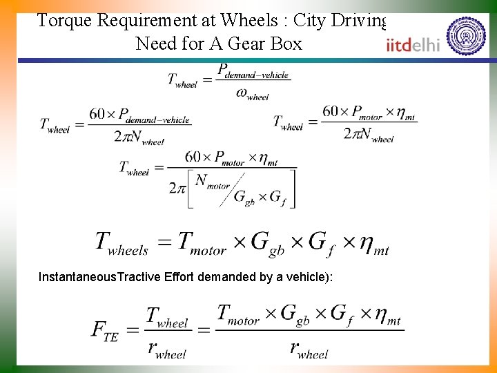 Torque Requirement at Wheels : City Driving : Need for A Gear Box Instantaneous.