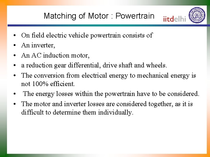 Matching of Motor : Powertrain • • • On field electric vehicle powertrain consists