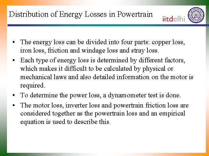 Distribution of Energy Losses in Powertrain • The energy loss can be divided into