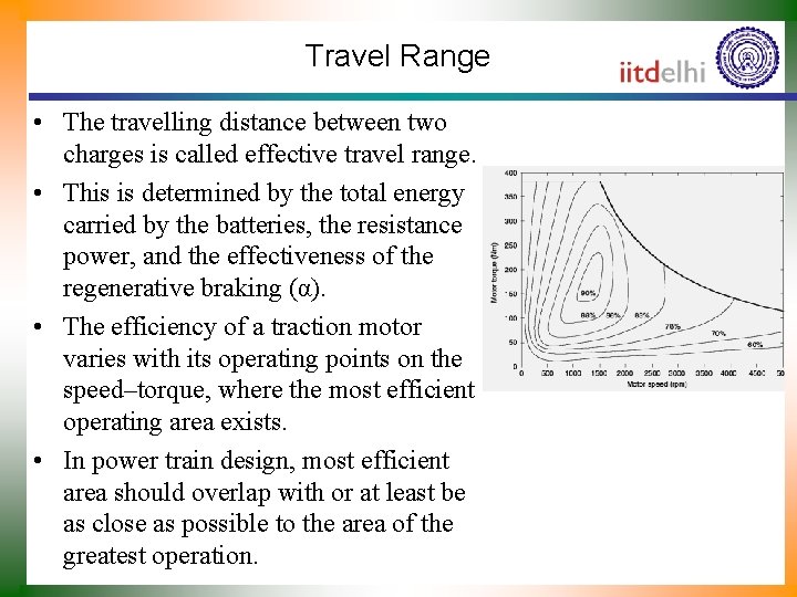 Travel Range • The travelling distance between two charges is called effective travel range.