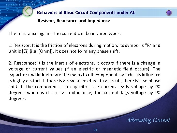 Behaviors of Basic Circuit Components under AC Resistor, Reactance and Impedance The resistance against