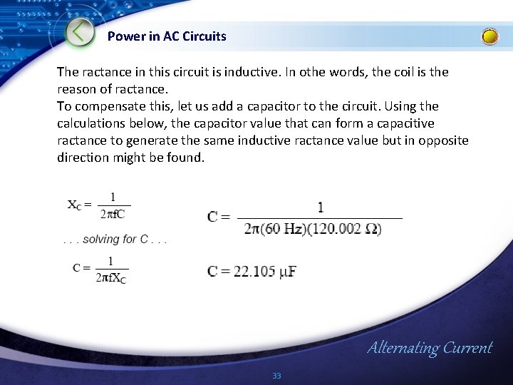 Power in AC Circuits The ractance in this circuit is inductive. In othe words,