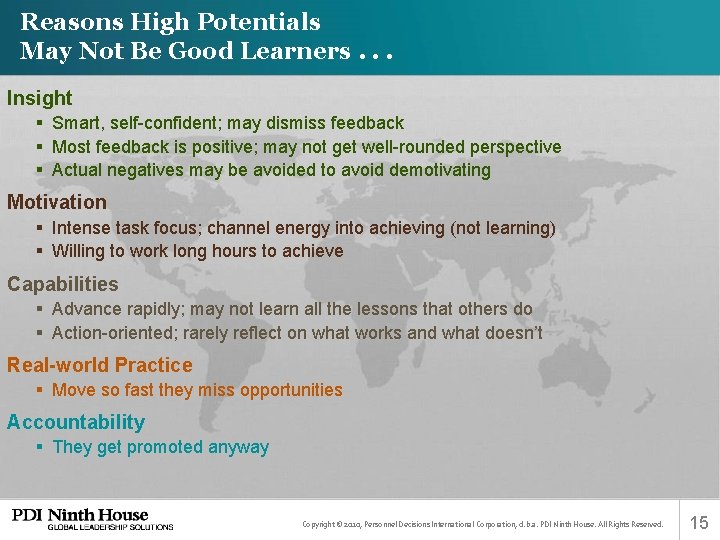 Reasons High Potentials May Not Be Good Learners. . . Insight § Smart, self-confident;