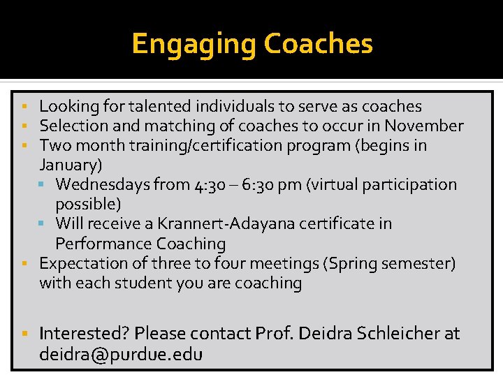 Engaging Coaches Looking for talented individuals to serve as coaches Selection and matching of