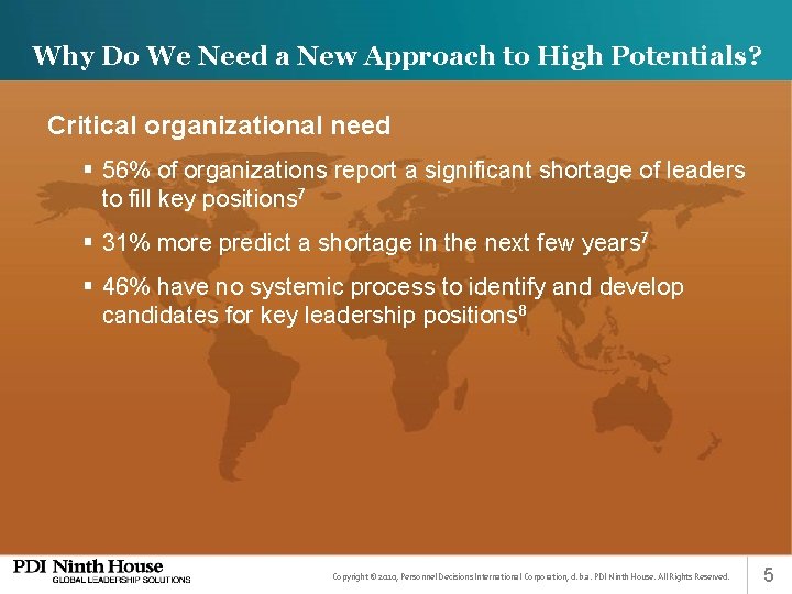 Why Do We Need a New Approach to High Potentials? Critical organizational need §