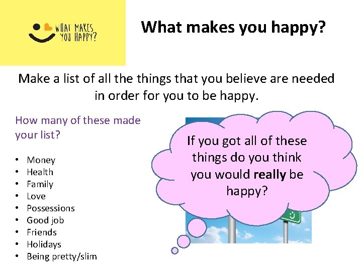 What makes you happy? Make a list of all the things that you believe