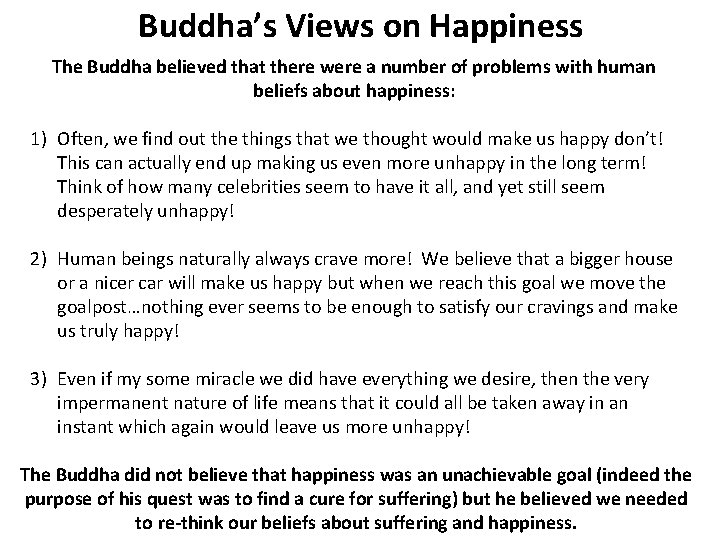 Buddha’s Views on Happiness The Buddha believed that there were a number of problems