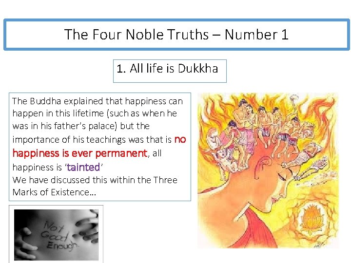 The Four Noble Truths – Number 1 1. All life is Dukkha The Buddha