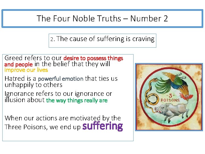 The Four Noble Truths – Number 2 2. The cause of suffering is craving