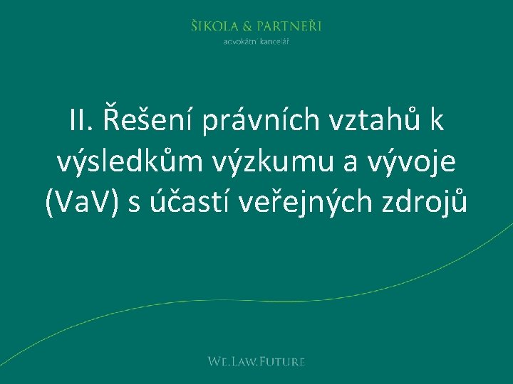 II. Řešení právních vztahů k výsledkům výzkumu a vývoje (Va. V) s účastí veřejných