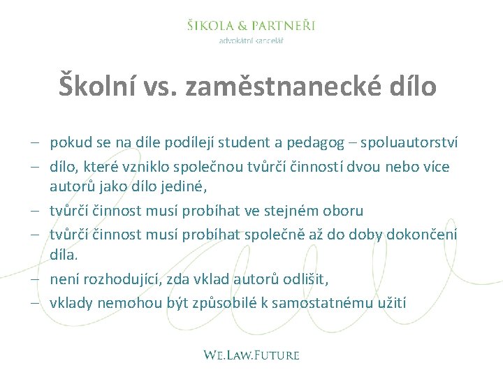 Školní vs. zaměstnanecké dílo pokud se na díle podílejí student a pedagog – spoluautorství