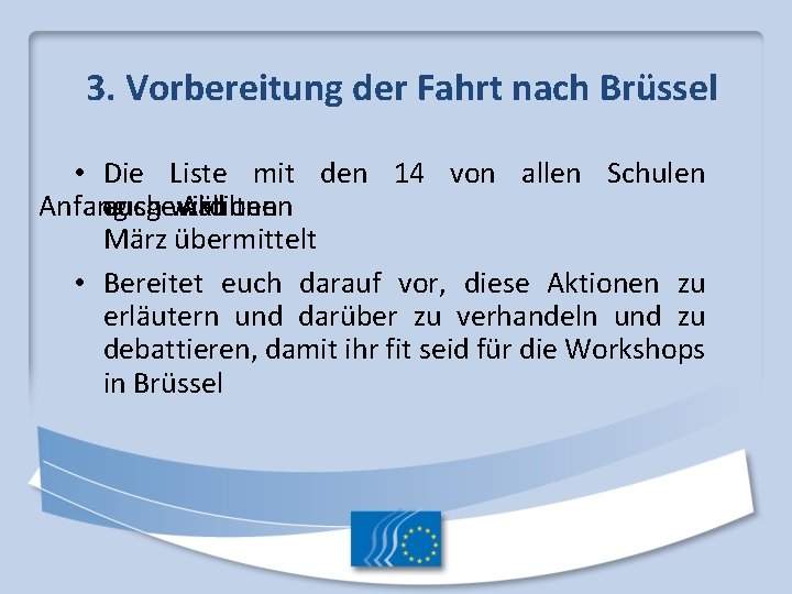 3. Vorbereitung der Fahrt nach Brüssel • Die Liste mit den 14 von allen