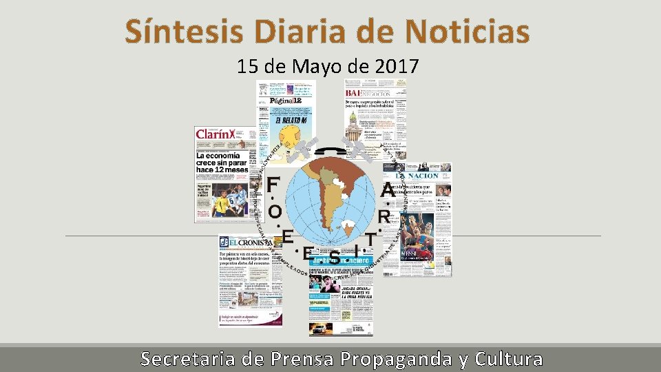 Síntesis Diaria de Noticias 15 de Mayo de 2017 Secretaria de Prensa Propaganda y